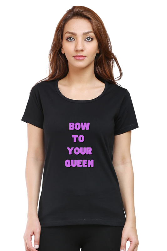 Artredis Women Cotton Printed Regular Fit T-Shirts |Bow to Your Queen | Half Sleeves | Round Neck